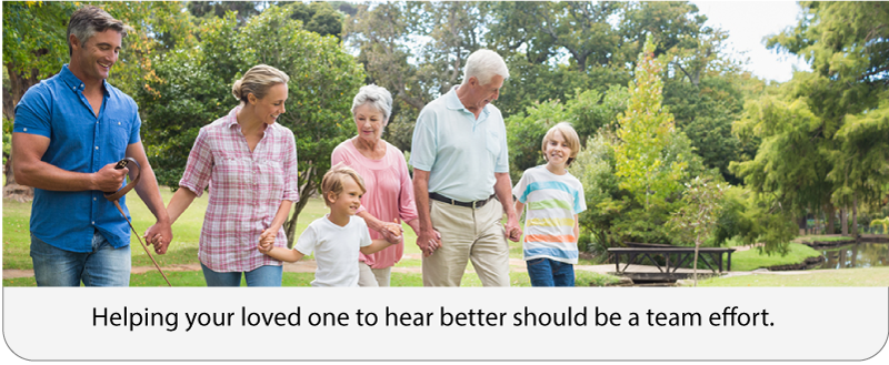Helping your loved one to hear better should be a team effort.