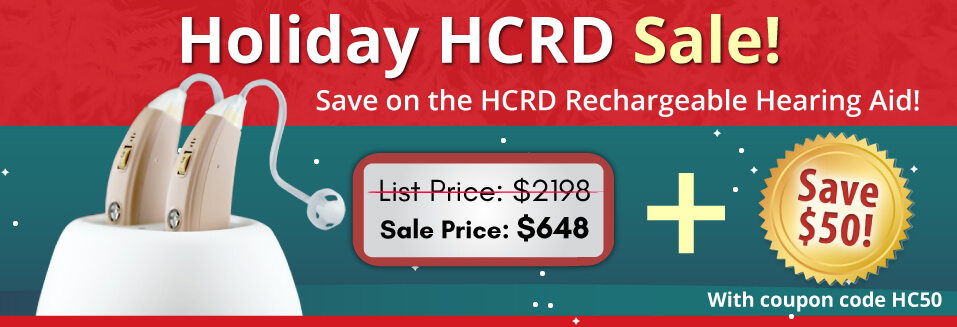 Holiday HCRD Sale! Save on the HCRD Rechargeable Hearing Aid! Save 70% plus save $50!