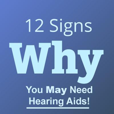 12 Signs Why You May Need Hearing Aids