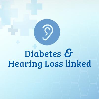 Hearing Loss and Diabetes - A Healthy Awareness